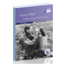 Grey Owl: A Man of the Wilderness - Ed. Burlington
