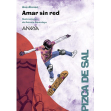 Amar sin red - Ed. Anaya