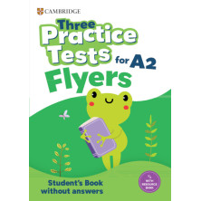 Three Practice Tests for Cambridge YLE Flyers Student's Book without Answers with Audio - Cambridge