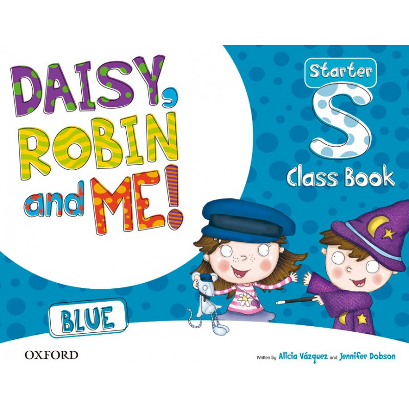 Daisy, Robin and me! BLUE Starter - Class Book + Songs CD - Ed. Oxford