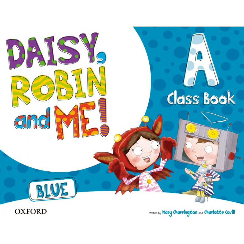 Daisy, Robin and me! BLUE A - Class Book + Songs CD - Ed. Oxford
