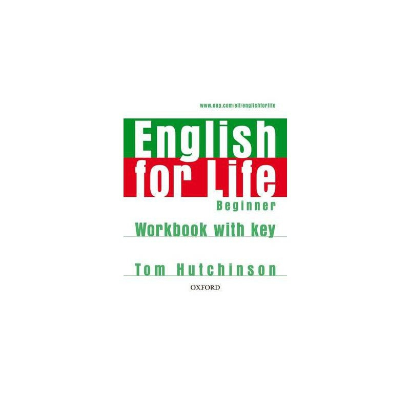 English for Life Beginner -  Workbook with key - Ed. Oxford