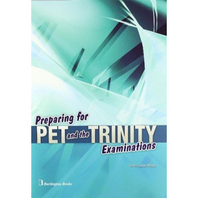 Preparing for PET and the TRINITY examinations - Ed. Burlington