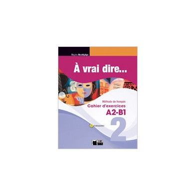 À vrai dire... 2 - Cahier d'exercises + CD - Ed. Vicens Vives