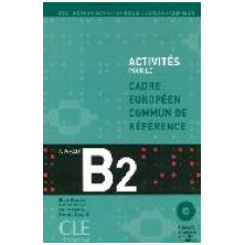Activités pour le Cadre commun B2 + CD - Ed. Cle international