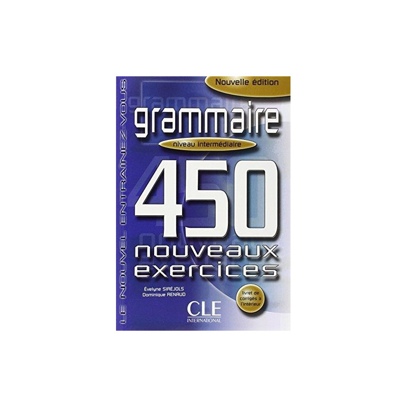 Grammaire 450 Exercises B1 - Ed. Cle international