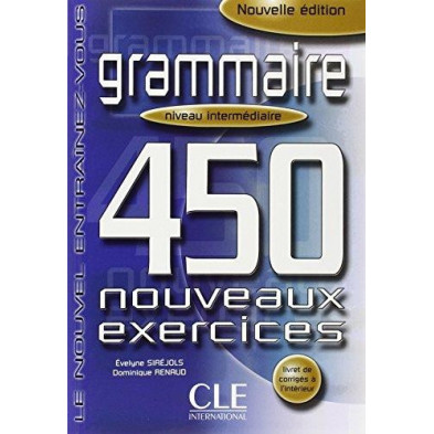 Grammaire 450 Exercises B1 - Ed. Cle international