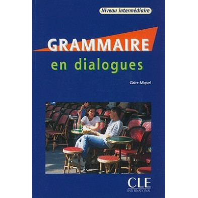 Grammaire en dialogues B1 - B2 - Ed. Cle international