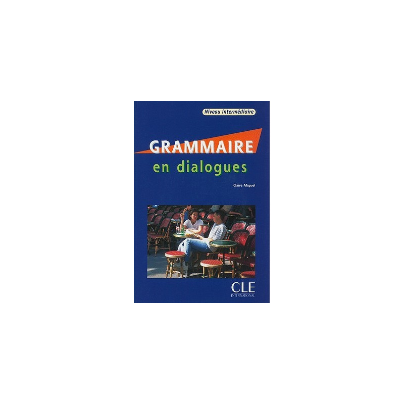 Grammaire en dialogues B2 - C1 - Ed. Cle international