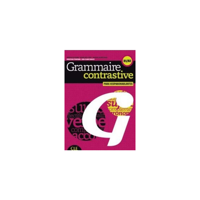 Grammaire contrastive pour hispanophones B1 - B2 - Ed. Cle international