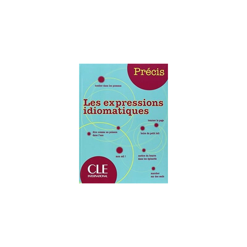Les expressions idiomatiques - Ed. Cle international