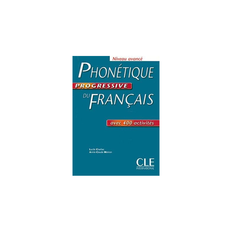 Phonétique Progressive du Français B2 - C1 - Ed. Cle international