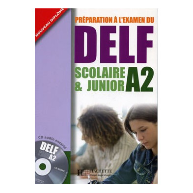 DELF A2 Scolaire et Junior + CD - Ed. Hachette