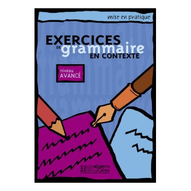 Mise en Pratique Grammaire - Avancé - Ed. Hachette