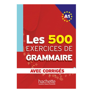 Les 500 exercises de Grammaire A1 - Ed. Hachette