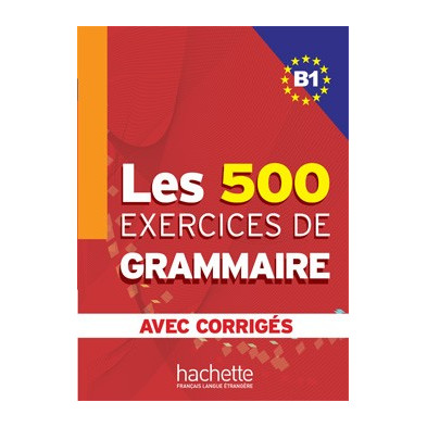 Les 500 exercises de Grammaire B1 - Ed. Hachette