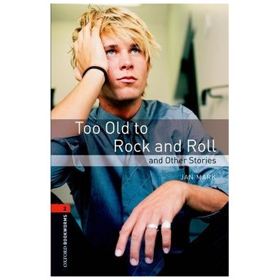 Too Old to Rock and Roll and Other Stories - Ed. Oxford