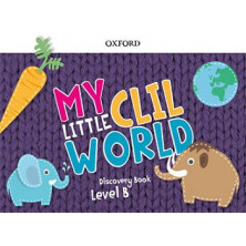 My Little CLIL World. B Discovery Book Pack - Ed Oxford