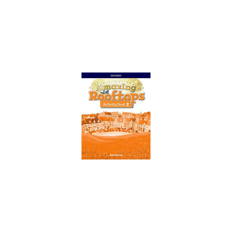 Amazing Rooftops 2. Activity Book - Ed Oxford