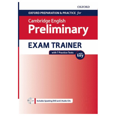 Oxford Preparation & Practice for Cambridge English Preliminary Exam Trainer with Key