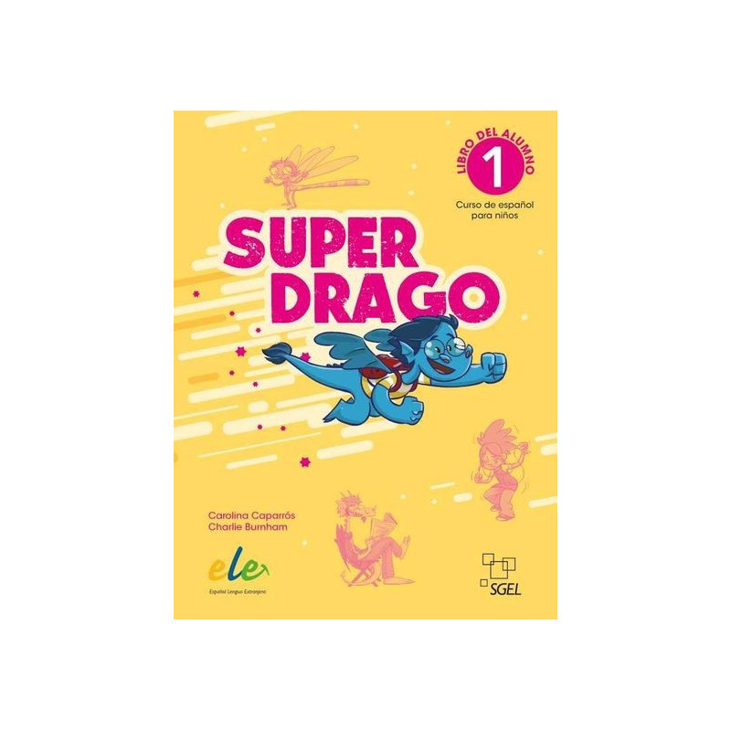 Superdrago (Nueva Edición) 1: Libro del alumno - Ed. Sgel