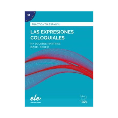 Practica tu español - Las expresiones coloquiales - Ed. Sgel
