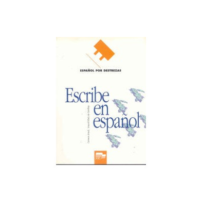 Escribe en español - Español por destrezas - Ed - Sgel