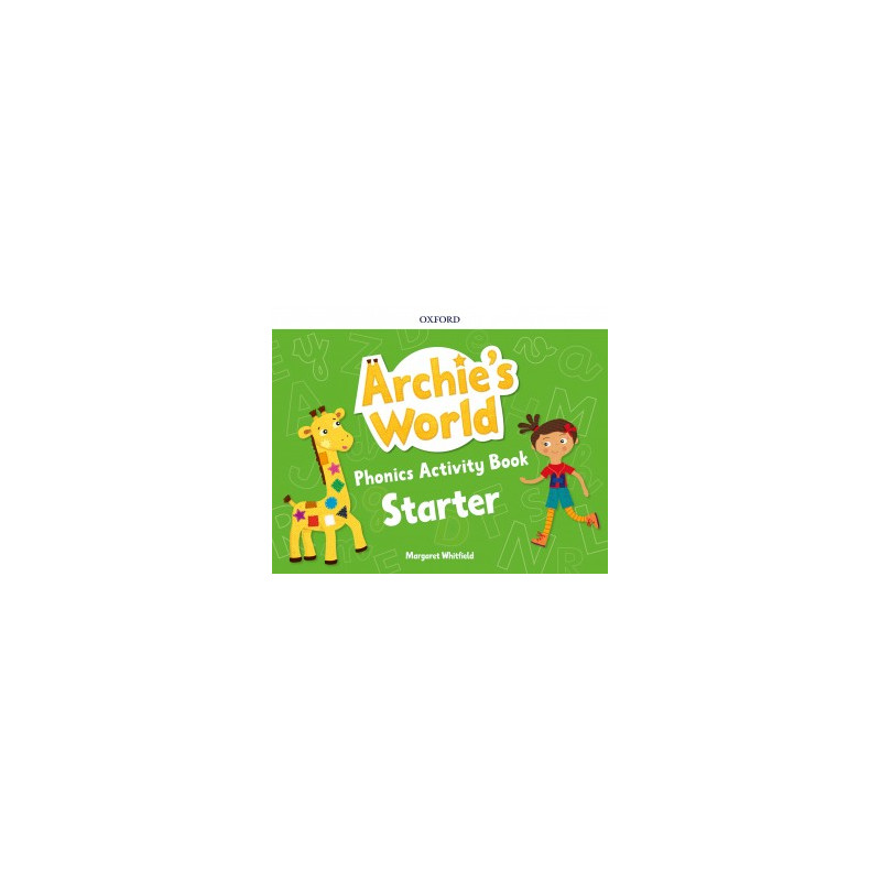 Archie’s World Phonics Activity Book Starter- Ed Oxford