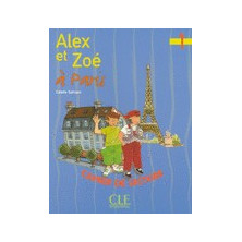 Alex et Zoé à Paris - Ed. Cle International