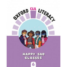 Oxford CLIL Literacy Arts 6 - Happy-sad glasses - Ed Oxford