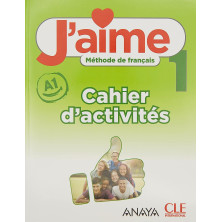 J'aime 1. Cahier d'activités - Ed. Anaya