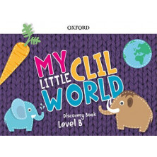 My Little CLIL World. B Discovery Book  - Ed Oxford