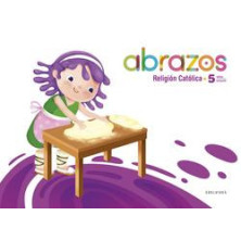 Religión 5 años. Abrazos - Ed Edelvives