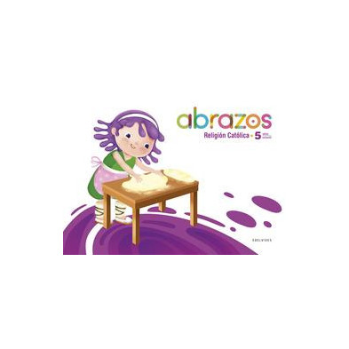 Religión 5 años. Abrazos - Ed Edelvives