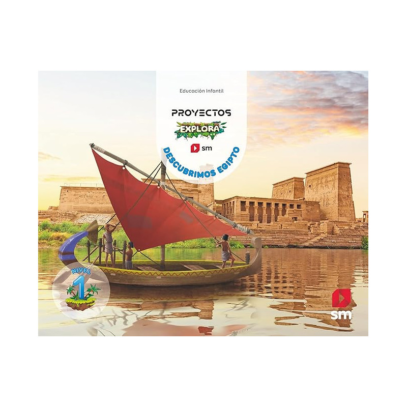 DESCUBRIMOS EGIPTO. 3 AÑOS. EXPLORA- SM