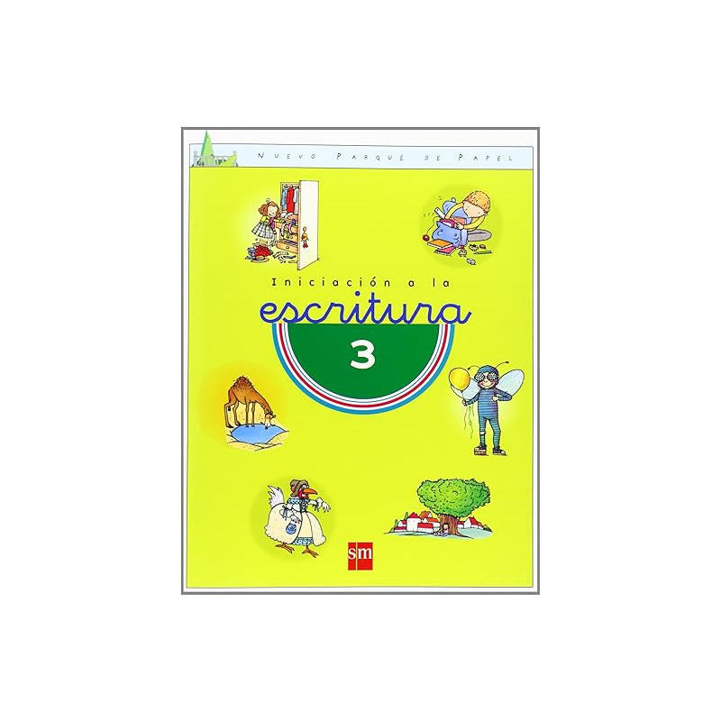 INICIACIÓN A LA ESCRITURA 3 Y 4. NUEVO PARQUE DE PAPEL-SM