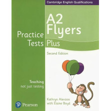 PRACTICE TESTS PLUS A2 FLYERS STUDENTS' BOOK- Ed. Pearson