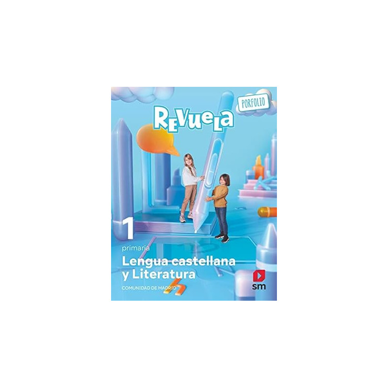 LENGUA CASTELLANA Y LITERATURA. 1 PRIMARIA. REVUELA. COMUNIDAD DE MADRID-SM