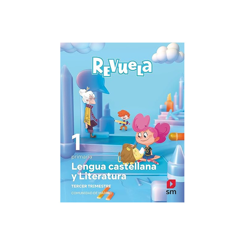 LENGUA CASTELLANA Y LITERATURA. 1 PRIMARIA. TRIMESTRES. REVUELA. COMUNIDAD DE MADRID-SM
