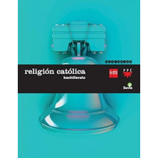 RELIGIÓN CATÓLICA. BACHILLERATO-SM