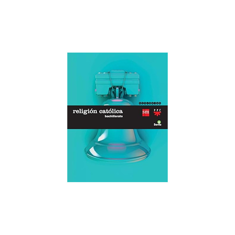 RELIGIÓN CATÓLICA. BACHILLERATO-SM