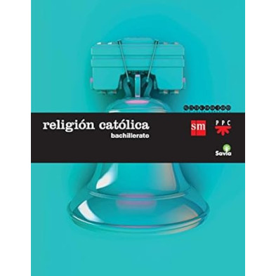 RELIGIÓN CATÓLICA. BACHILLERATO-SM