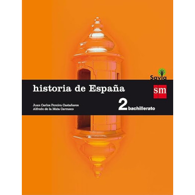 HISTORIA DE ESPAÑA. 2 BACHILLERATO. SAVIA-SM