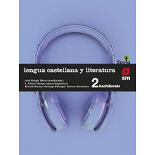 LENGUA CASTELLANA Y LITERATURA. 2 BACHILLERATO. SAVIA-SM