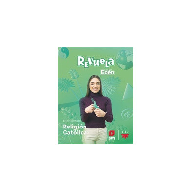 Religión católica. Bachillerato Edén. Revuela 22 - Ed SM