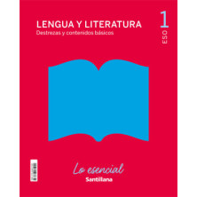 Lo esencial Lengua y Literatura 1 ESO  -  Santillana