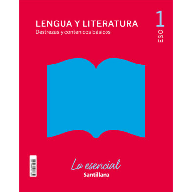 Lo esencial Lengua y Literatura 1 ESO  -  Santillana