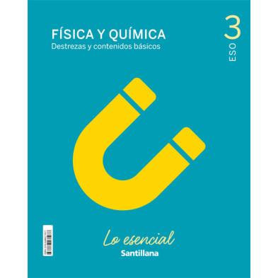 Lo esencial Física y Química 3 ESO -  Santillana