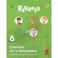 Ciencias de la naturaleza. 6 Primaria. Revuela. Castilla y León - Ed SM