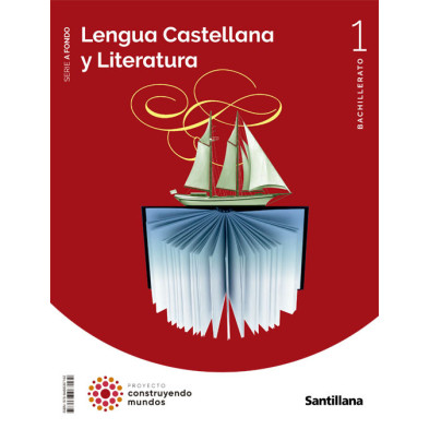 Lengua Castellana y Literatura 1 Bachillerato (Serie A Fondo) -  Santillana